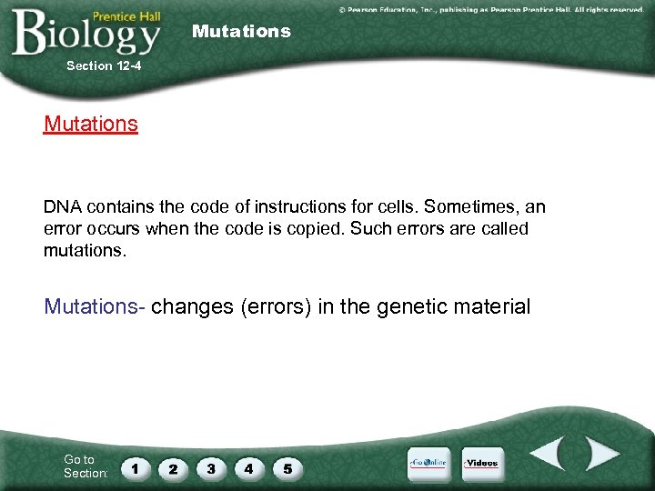 Mutations Section 12 -4 Mutations DNA contains the code of instructions for cells. Sometimes,