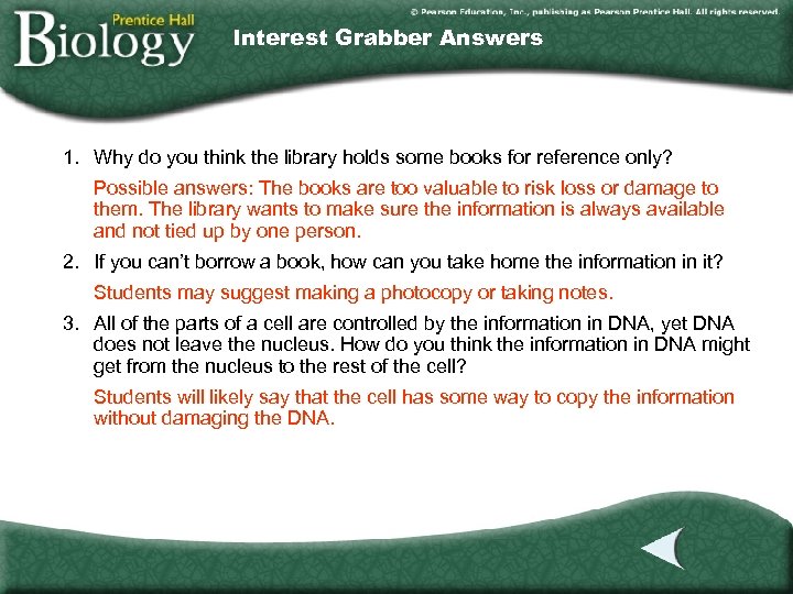 Interest Grabber Answers 1. Why do you think the library holds some books for