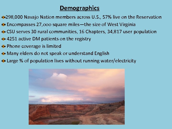 Demographics 298, 000 Navajo Nation members across U. S. , 57% live on the