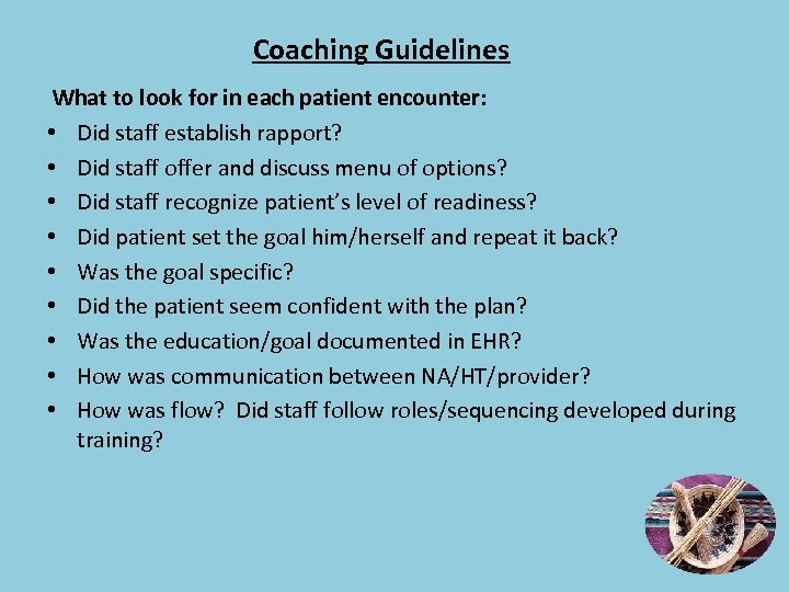 Coaching Guidelines What to look for in each patient encounter: • • • Did