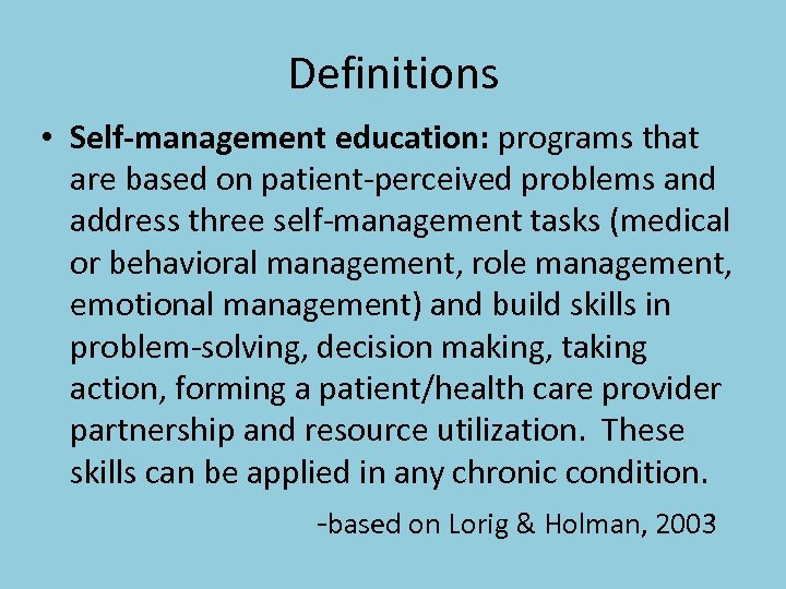 Definitions • Self-management education: programs that are based on patient-perceived problems and address three
