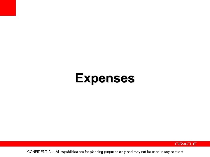 Expenses CONFIDENTIAL: All capabilities are for planning purposes only and may not be used