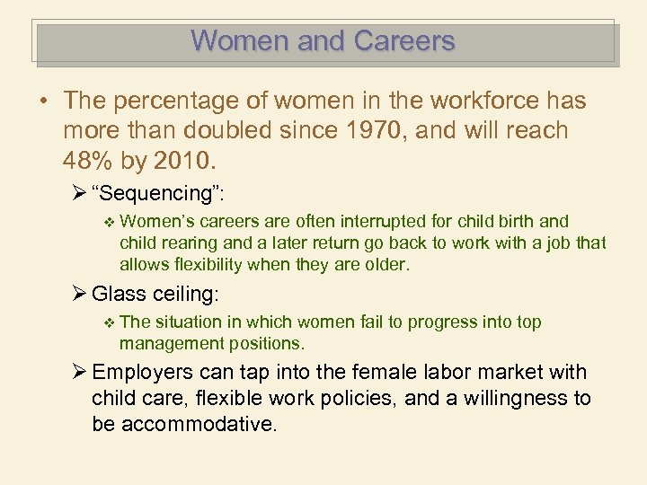 Women and Careers • The percentage of women in the workforce has more than