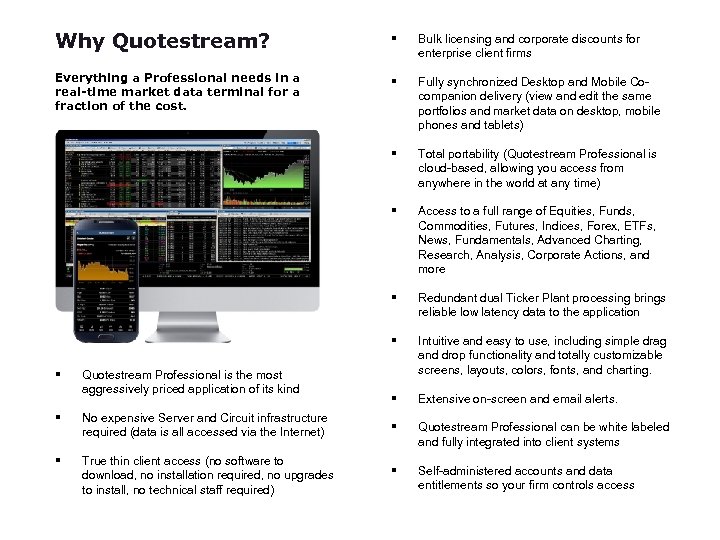 Why Quotestream? § Bulk licensing and corporate discounts for enterprise client firms Everything a