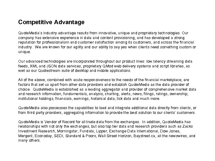 Competitive Advantage Quote. Media’s industry advantage results from innovative, unique and proprietary technologies. Our