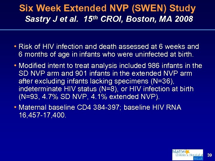 Six Week Extended NVP (SWEN) Study Sastry J et al. 15 th CROI, Boston,