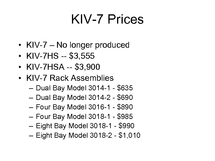 KIV-7 Prices • • KIV-7 – No longer produced KIV-7 HS -- $3, 555