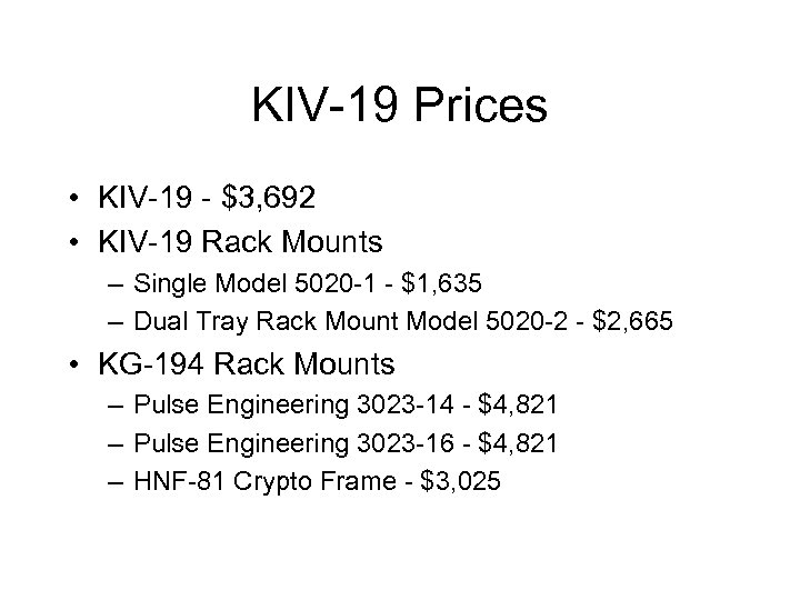 KIV-19 Prices • KIV-19 - $3, 692 • KIV-19 Rack Mounts – Single Model