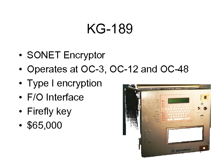 KG-189 • • • SONET Encryptor Operates at OC-3, OC-12 and OC-48 Type I