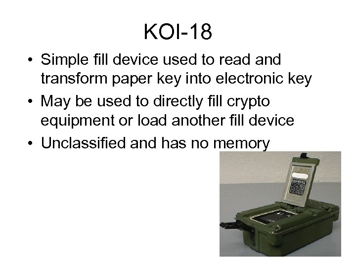 KOI-18 • Simple fill device used to read and transform paper key into electronic