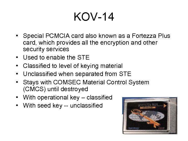 KOV-14 • Special PCMCIA card also known as a Fortezza Plus card, which provides