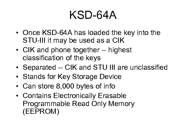 KSD-64 A • Once KSD-64 A has loaded the key into the STU-III it