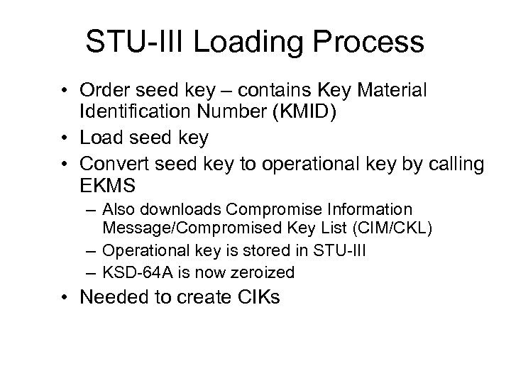 STU-III Loading Process • Order seed key – contains Key Material Identification Number (KMID)