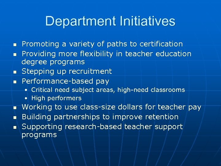 Department Initiatives n n Promoting a variety of paths to certification Providing more flexibility