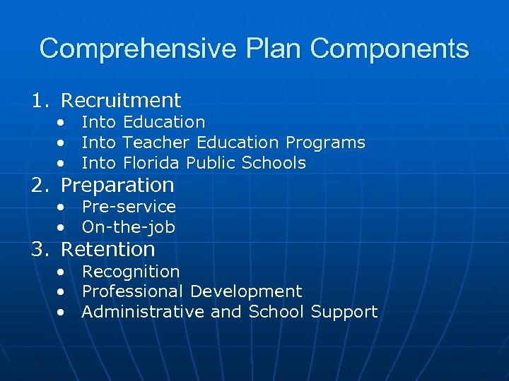 Comprehensive Plan Components 1. Recruitment • Into Education • Into Teacher Education Programs •