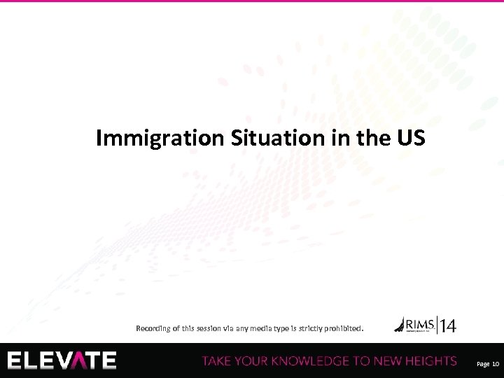 Immigration Situation in the US Recording of this session via any media type is