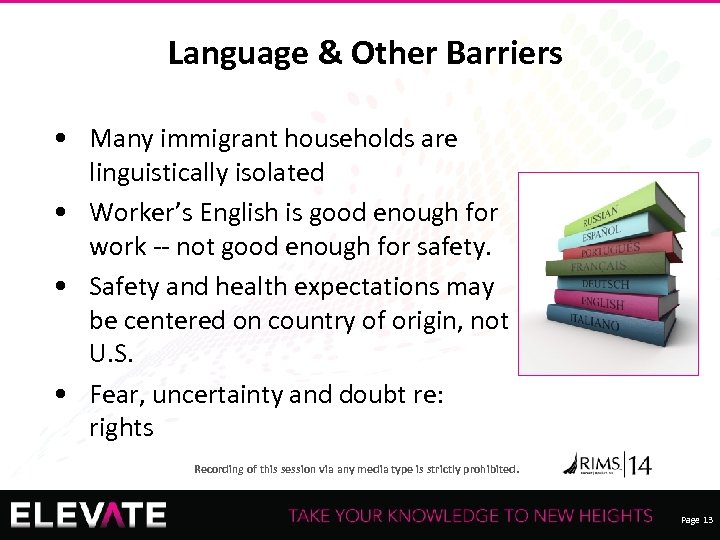 Language & Other Barriers • Many immigrant households are linguistically isolated • Worker’s English