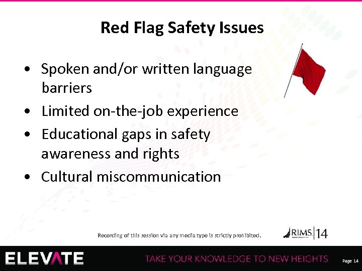 Red Flag Safety Issues • Spoken and/or written language barriers • Limited on-the-job experience