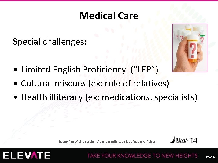 Medical Care Special challenges: • Limited English Proficiency (“LEP”) • Cultural miscues (ex: role