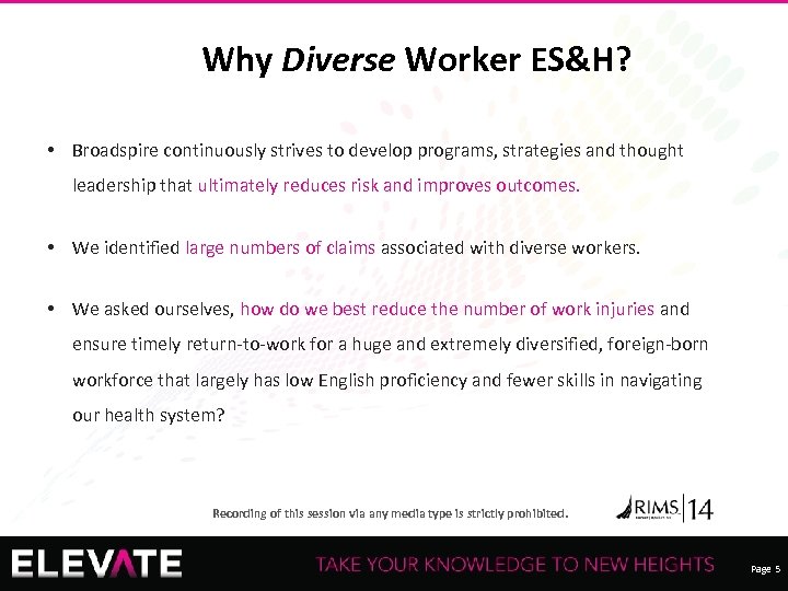 Why Diverse Worker ES&H? • Broadspire continuously strives to develop programs, strategies and thought