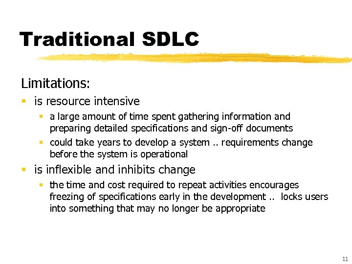Traditional SDLC Limitations: § is resource intensive § a large amount of time spent