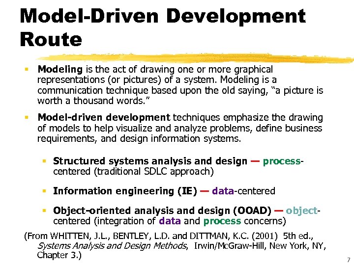 Model-Driven Development Route § Modeling is the act of drawing one or more graphical