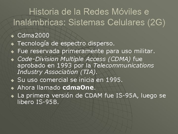 Historia de la Redes Móviles e Inalámbricas: Sistemas Celulares (2 G) u u u