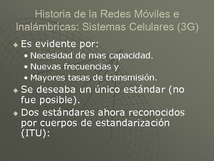 Historia de la Redes Móviles e Inalámbricas: Sistemas Celulares (3 G) u Es evidente