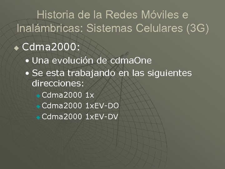 Historia de la Redes Móviles e Inalámbricas: Sistemas Celulares (3 G) u Cdma 2000: