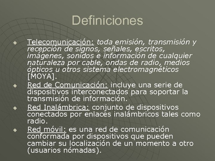 Definiciones u u Telecomunicación: toda emisión, transmisión y recepción de signos, señales, escritos, imágenes,