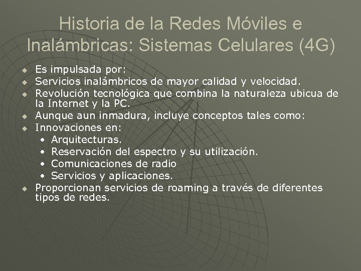 Historia de la Redes Móviles e Inalámbricas: Sistemas Celulares (4 G) u u u