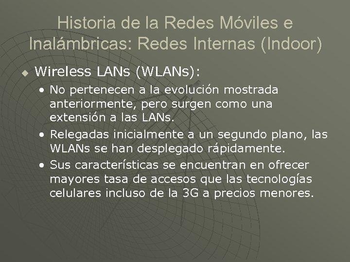 Historia de la Redes Móviles e Inalámbricas: Redes Internas (Indoor) u Wireless LANs (WLANs):