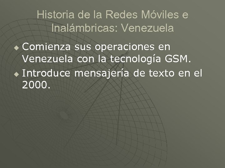 Historia de la Redes Móviles e Inalámbricas: Venezuela Comienza sus operaciones en Venezuela con