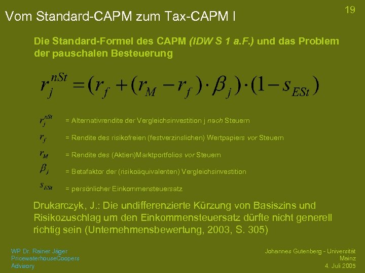 19 Vom Standard-CAPM zum Tax-CAPM I Die Standard-Formel des CAPM (IDW S 1 a.