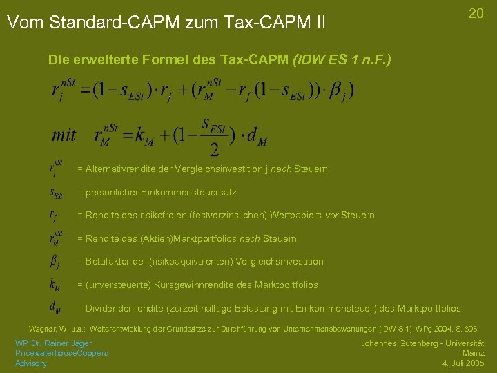 20 Vom Standard-CAPM zum Tax-CAPM II Die erweiterte Formel des Tax-CAPM (IDW ES 1