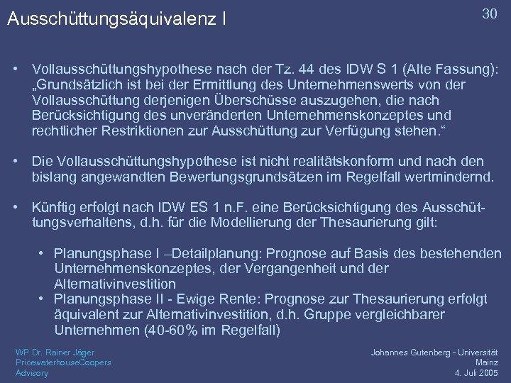 Ausschüttungsäquivalenz I 30 • Vollausschüttungshypothese nach der Tz. 44 des IDW S 1 (Alte