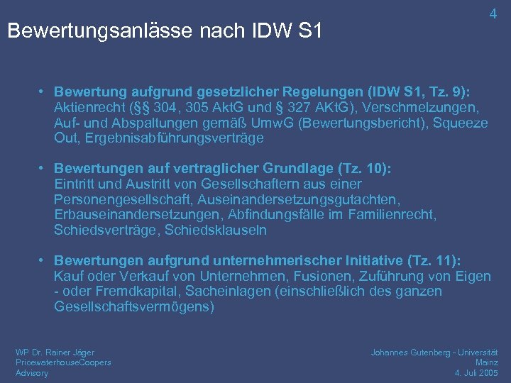 4 Bewertungsanlässe nach IDW S 1 • Bewertung aufgrund gesetzlicher Regelungen (IDW S 1,