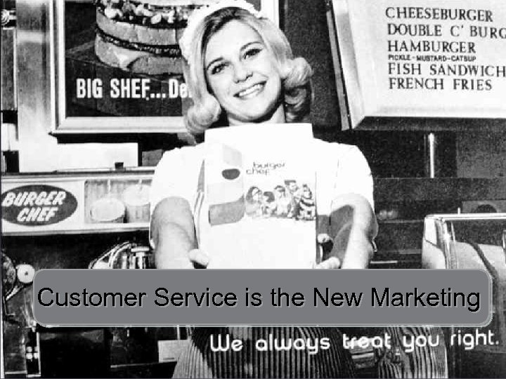 Customer Service is the New Marketing 