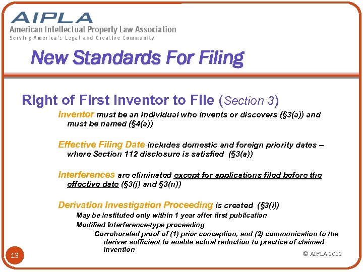 New Standards For Filing Right of First Inventor to File (Section 3) Inventor must