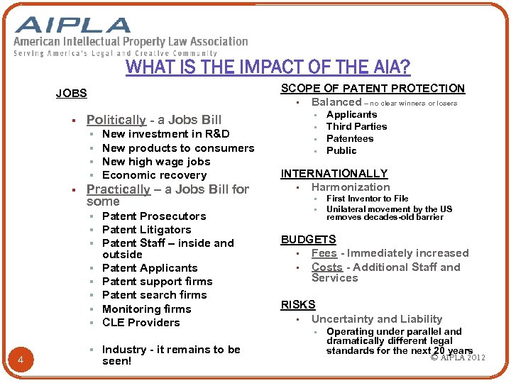 WHAT IS THE IMPACT OF THE AIA? SCOPE OF PATENT PROTECTION § Balanced –