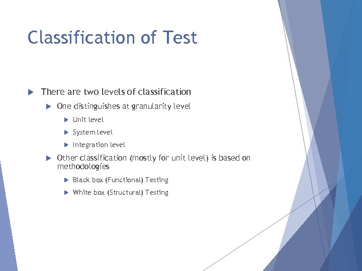 Classification of Test There are two levels of classification One distinguishes at granularity level
