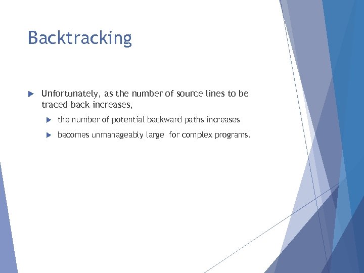 Backtracking Unfortunately, as the number of source lines to be traced back increases, the