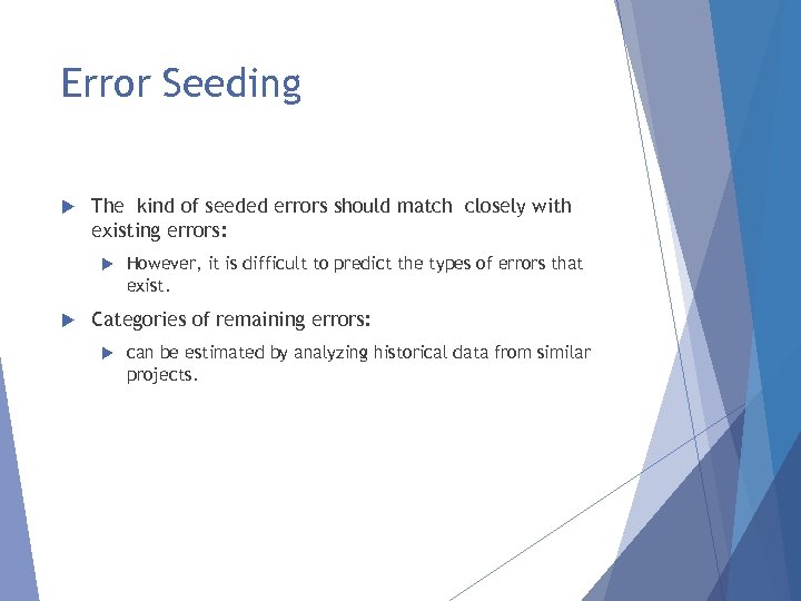 Error Seeding The kind of seeded errors should match closely with existing errors: However,