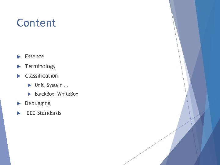 Content Essence Terminology Classification Unit, System … Black. Box, White. Box Debugging IEEE Standards