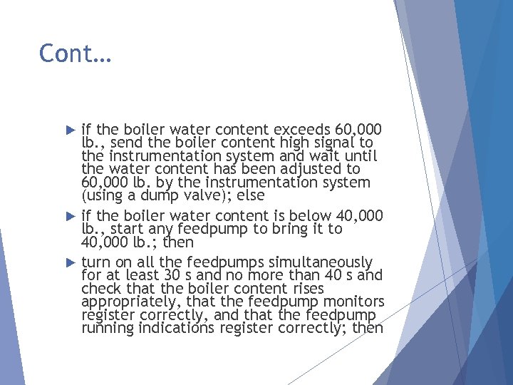 Cont… if the boiler water content exceeds 60, 000 lb. , send the boiler