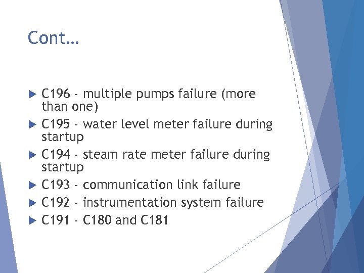 Cont… C 196 - multiple pumps failure (more than one) C 195 - water