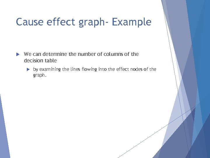 Cause effect graph- Example We can determine the number of columns of the decision