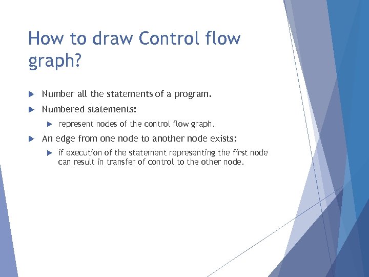 How to draw Control flow graph? Number all the statements of a program. Numbered