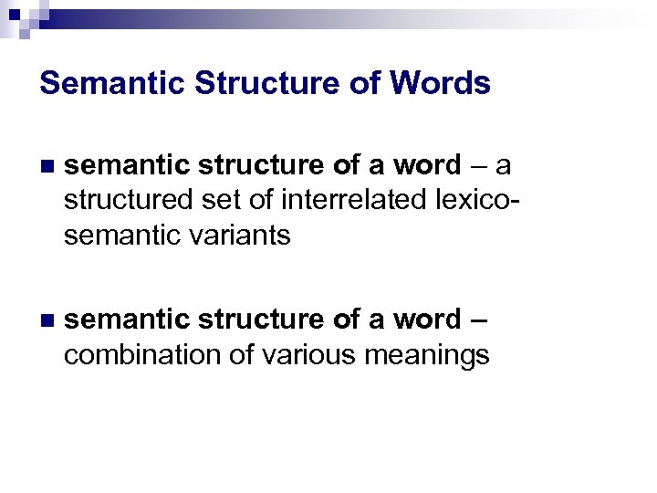 Semantic Structure of Words semantic structure of a word – a structured set of