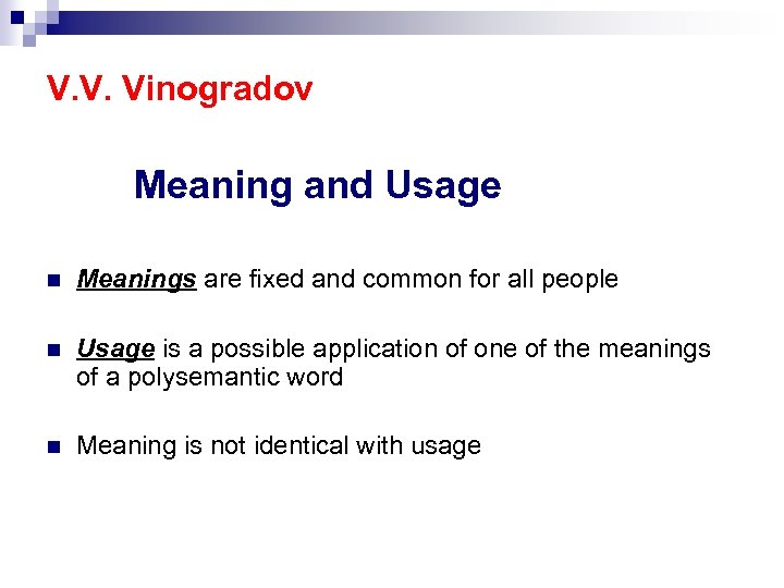 V. V. Vinogradov Meaning and Usage Meanings are fixed and common for all people